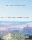 Heaven and Its Wonders and Hell by Emanuel Swedenborg (Paperback / softback, 2010)