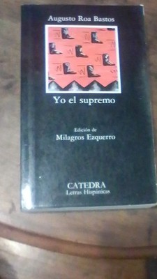 Ediciones Cátedra Yo el supremo Augusto Roa Bastos 1987 Paperback