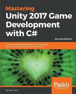 Mastering Unity 2017 Game Development with C# - by Alan Thorn (English) Paperbac
