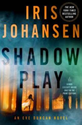 Shadow Play: An Eve Duncan Novel - Hardcover By Johansen, Iris - GOOD