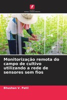 Bhushan V. Patil | MonitorizaçãO Remota Do Campo De Cultivo Utilizando A Rede...