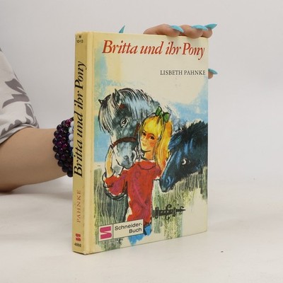 Britta und ihr Pony  |  Lisbeth Pahnke