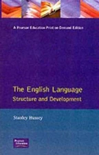 The English Language: Structure and Development by S S Hussey: Used