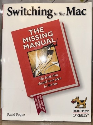 Switching to the Mac: The Missing Manual Pogue, David 2003 Paperback