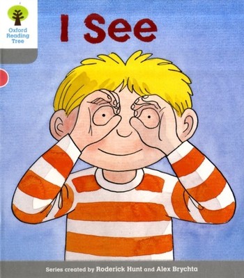 Oxford Reading Tree: Level 1: More First Words: I See by Roderick Hunt