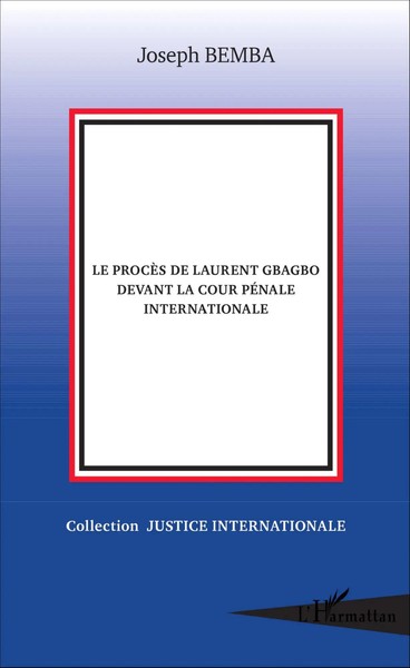 Joseph Bemba | Le ProcèS De Laurent Gbagbo Devant La Cour PéNale Internationale-image