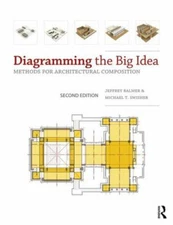 Diagramming the Big Idea: Methods for Architectural Composition by Balmer, Jeff