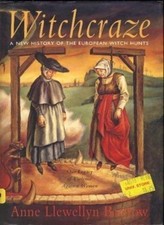 Witchcraze: New History of the European Witch Hunts-Anne Llewe .
