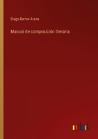 Manual De ComposicióN Literaria Diego Barros Arana