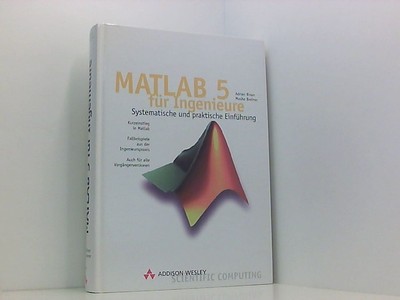 Matlab 5 für Ingenieure . Systematische und praktische Einführung (Sonstige Büch