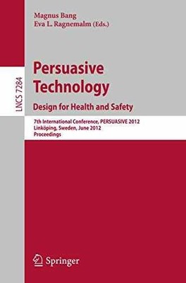 Persuasive Technology: Design for - Paperback, by Bang Magnus; Ragnemalm - New x