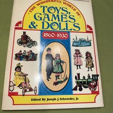 The Wonderful World of Toys, Games  Dolls 1860-1930, Collectors Guide, 1971 PB