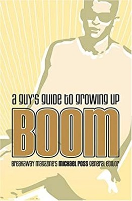 Boom : A Guy's Guide to Growing Up Paperback Michael Ross