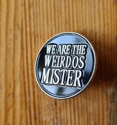 We Are The Weirdos Mister Pin Metall Gothic