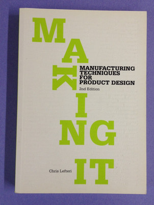 Making It: Manufacturing Techniques for Product Design - Paperback - NICE!