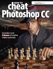 How to Cheat in Photoshop CC : The Art of Creating Realistic Phot