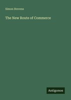 Simon Stevens | The New Route Of Commerce | Taschenbuch | Englisch (2025)