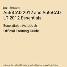 AutoCAD 2012 and AutoCAD LT 2012 Essentials: Essentials : Autodesk Official Trai