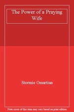 The Power of a Praying® Wife By Stormie Omartian