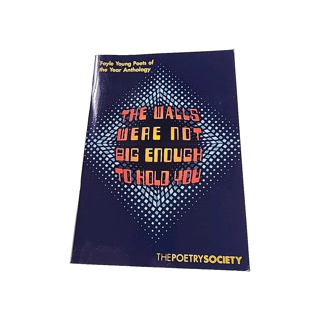 Walls Were Not Big Enough to Hold You Poetry Society 2019 Paperback Book