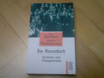 Das Klassenbuch: Geschichte einer Frauengeneration. Jantzen, Eva [Hrsg.] und Mer