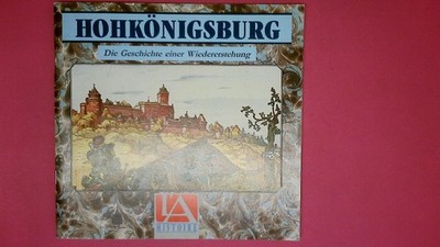 203874 Bernard Hamann HOHKÖNIGSBURG Die Geschichte einer Wiedererstehung