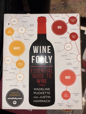 Wine Folly : The Essential Guide to Wine by Justin Hammack /Madeline Puckette  