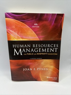 Human Resources Management for Public and Nonprofit Organizations: 4th Edition