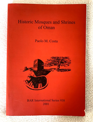 HISTORISCHE MOSCHEEN UND SCHREINE VON OMAN. PAOLO M. COSTA 2001
