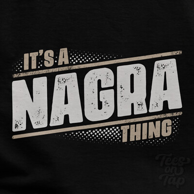 IT'S A NAGRA THING T-SHIRT name surname funny family gift idea