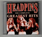 HEADPINS  'COMPLETE GREATEST HITS'    CD    SHIPS FREE TO CANADA