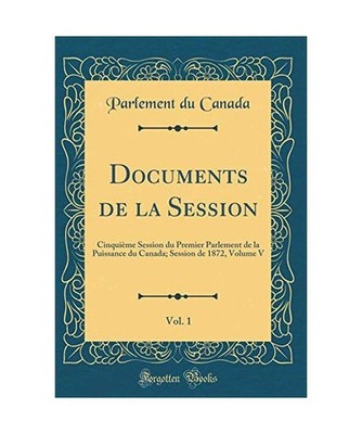 Documents de la Session, Vol. 1: Cinquième Session du Premier Parlement de la P