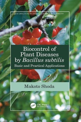 Biocontrol of Plant Diseases by Bacillus subtilis: Basic and Practical Applicati