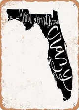 METAL SIGN - Florida you don't know crazy - Vintage Rusty Look