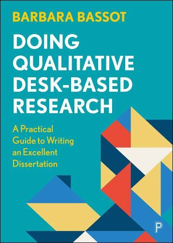 Doing Qualitative Desk-Based Research : A Practical Guide to Writing an ...