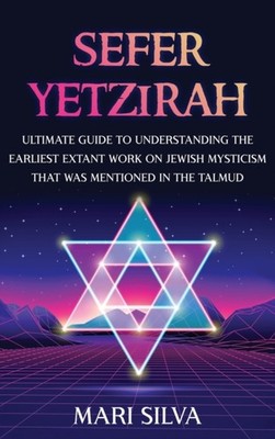 Silva - Sefer Yetzirah  Ultimate Guide to Understanding the Earliest E - X555z