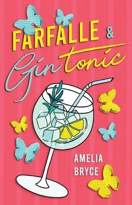 Farfalle & Gin Tonic by Amelia Bryce Paperback Book