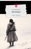 Der Schuss. Life Is A Story - Story.One Dominik Stommel
