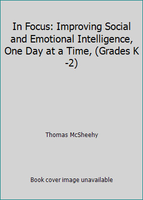 In Focus: Improving Social and Emotional Intelligence, One Day at a Time,...