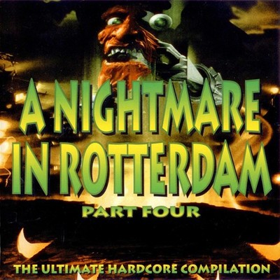 Various - A Nightmare In Rotterdam Part Four (The Ultimate Hardcore Compilation)