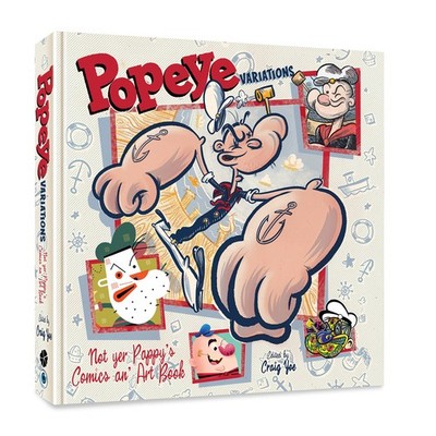 POPEYE VARIATIONS: NOT YER PAPPY�S COMICS AN� ART BOOK
