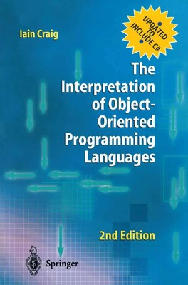The Interpretation of Object-Oriented Programming Languages Iain Craig Buch xiv
