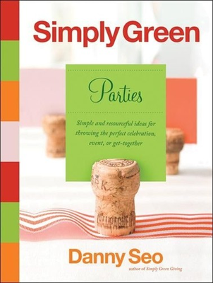 #ad Simply Green Parties: Simple and resourceful ideas for throwing the perfect ... $5.59