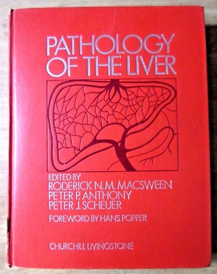 肝臓病理学『MacSween's Pathology of the Liver』 Pathology of the Liver by Macsween, Anthony and Scheuer HC 1979 | eBay