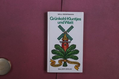 413851 Willi Bidermann GRÜNKOHL, KLUNTJES UND WATT Eugen Salzer-Verlag Ein
