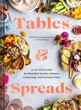 Tables and Spreads : A Go-To Guide for Beautiful Snacks, Intimate
