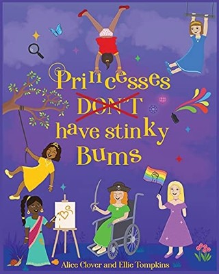 Princesses Don't have stinky Bums - Paperback / softback NEW Clover, Alice 14/06
