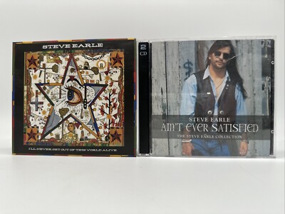 Steve Earle 2 CD Lot: Ain t Ever Satisfied, I ll Never Get Out Of This World 