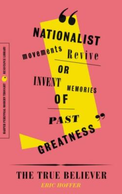 The True Believer: Thoughts on the Nature of Mass Movements by Hoffer, Eric
