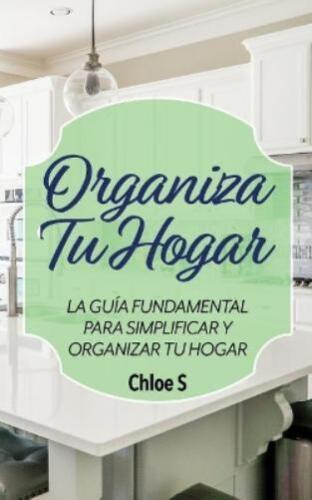 Chloe S Organiza Tu Hogar (Paperback) Vida Ordenada (UK IMPORT) - Picture 1 of 1